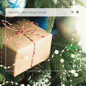อัลบัม Holiday Non-Stop Songs ศิลปิน Christmas Holiday Songs