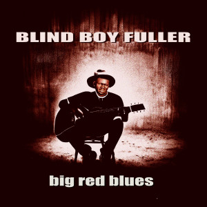 Blind Boy Fuller的專輯Big Bed Blues