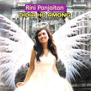 Listen to DIDIA HO AMONG song with lyrics from Rini Paulina Panjaitan