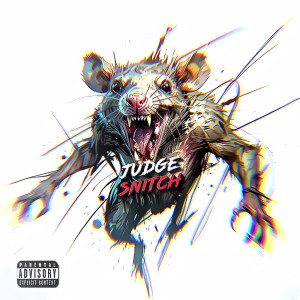 Listen to Snitch (Explicit) song with lyrics from Judge