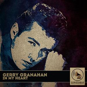 ดาวน์โหลดและฟังเพลง In My Heart พร้อมเนื้อเพลงจาก Gerry Granahan
