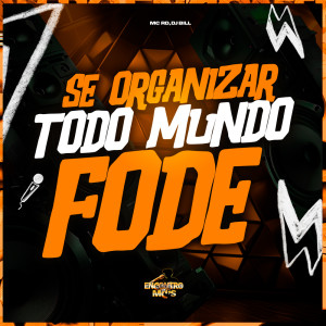 Album Se Organizar Todo Mundo Fode (Explicit) from MC RD