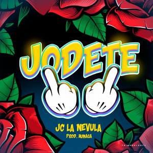 JC La Nevula的專輯Jodete (Explicit)
