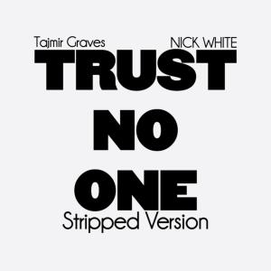 Nick White的專輯Trust No One (feat. NICK WHITE)