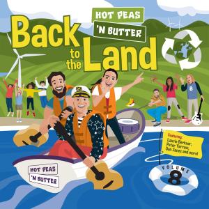 收聽Hot Peas 'N Butter的Back to the Land (feat. The Laurie Berkner Band, Dan Zanes & Peter Yarrow)歌詞歌曲