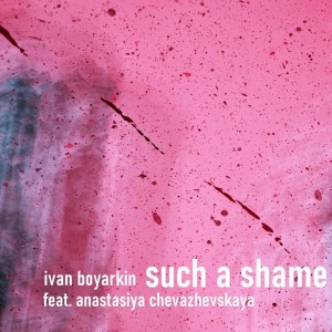 收聽Ivan Boyarkin的Such A Shame歌詞歌曲