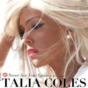 收聽Talia Coles的Never See You Again (feat. KO Stiggity) [Razor N Guido Radio Edit] (Razor N Guido Radio Edit)歌詞歌曲