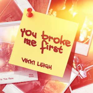 收聽Vikki Leigh的You Broke Me First歌詞歌曲