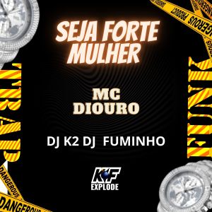 Mc Diouro的專輯Seja Forte Mulher (Explicit)