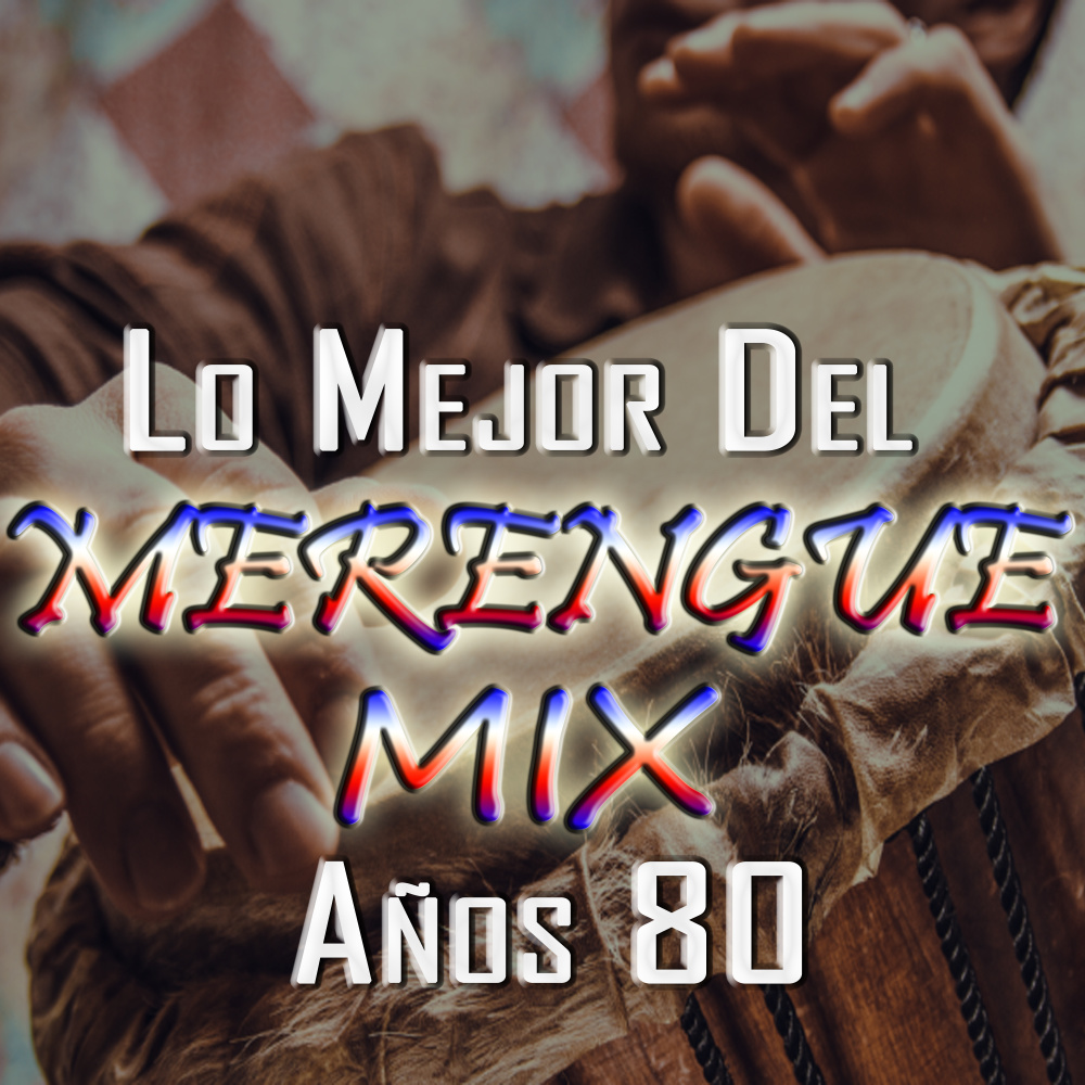 Los Mejores Merengues Años 80 Mix