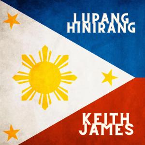Keith James的專輯Lupang Hinirang (Remastered)