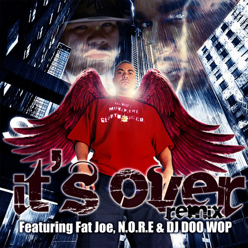 It's Over (Ft. Fat Joe & N.O.R.E.) [Clean Remix] (Clean Remix)