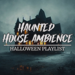 Album Haunted House Ambience: Halloween Playlist from Matthew Adam Taylor