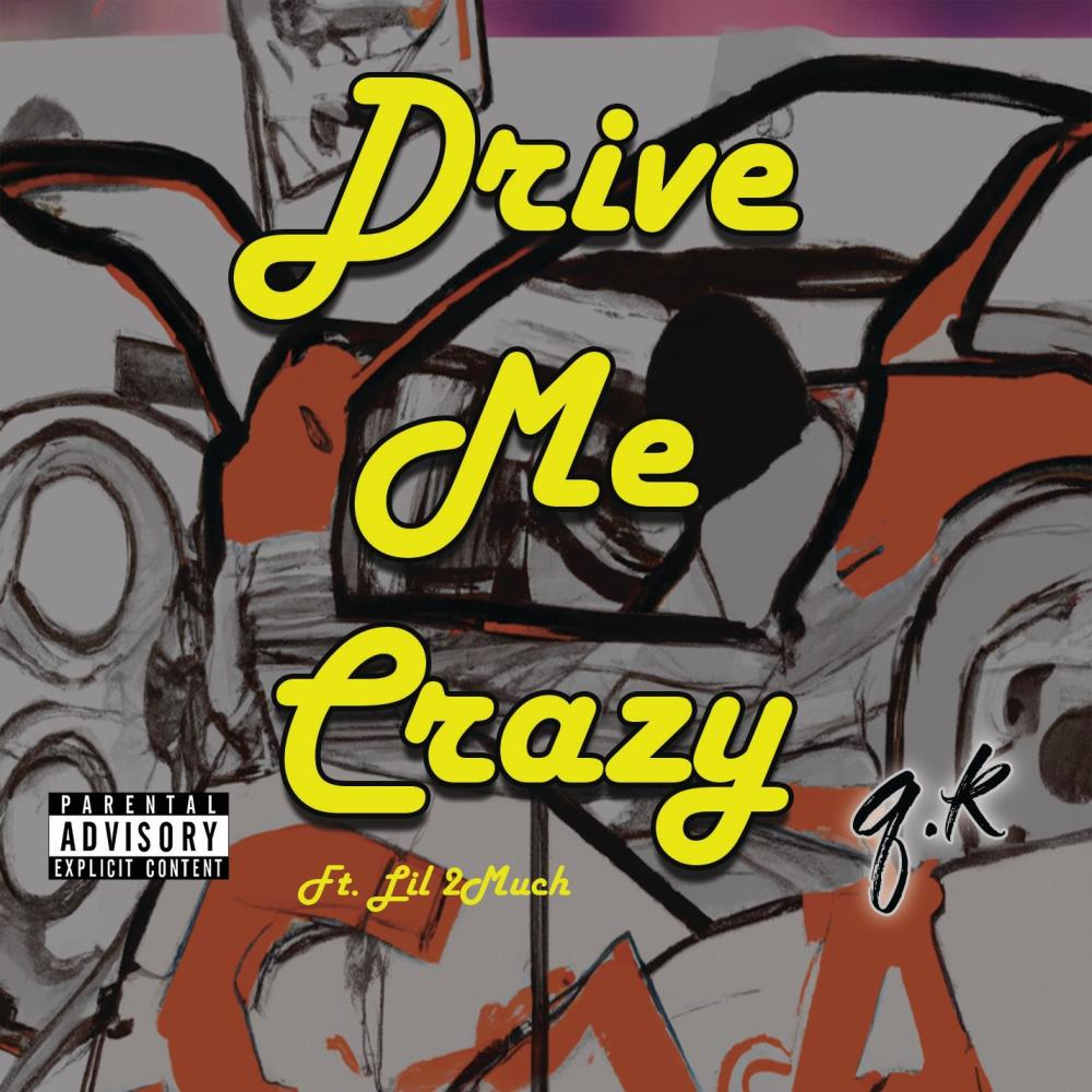 Drive Me Crazy (feat. Lil 2Much) (Explicit)