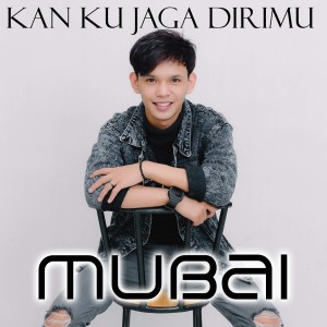 收聽Mubai的KAN KU JAGA DIRIMU歌詞歌曲