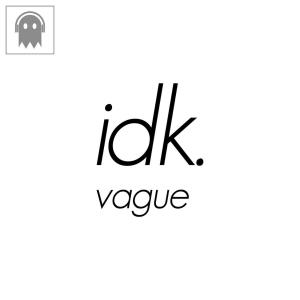 Listen to Vague song with lyrics from IDK