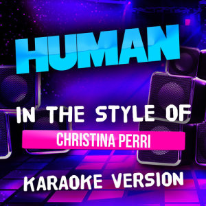 ดาวน์โหลดและฟังเพลง Human (In the Style of Christina Perri) [Karaoke Version] พร้อมเนื้อเพลงจาก Ameritz Top Tracks