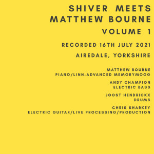 Matthew Bourne的專輯Shiver Meets Matthew Bourne, Vol. 1