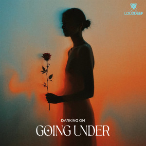 ดาวน์โหลดและฟังเพลง Going Under พร้อมเนื้อเพลงจาก Darking On