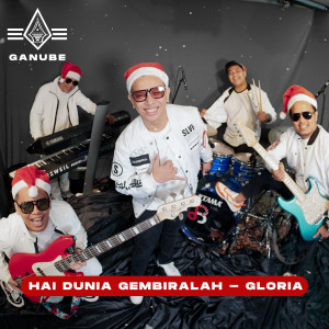 GANUBE的專輯Hai Dunia Gembiralah - Gloria