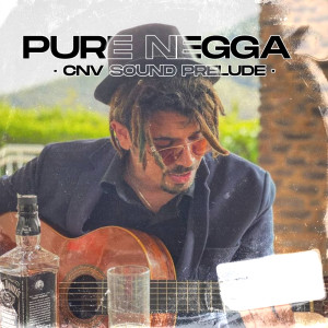 收听Pure Negga的Cnv Sound, Vol. 3歌词歌曲