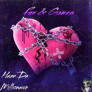 收聽HazeDaMillionaire的Fun & Games (Explicit)歌詞歌曲