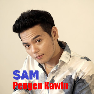 收聽Sam的Pengen Kawin歌詞歌曲