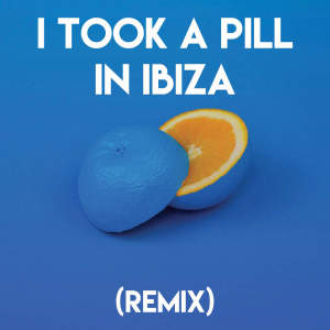 Sonic Riviera的專輯I Took a Pill in Ibiza (Remix) (Explicit)