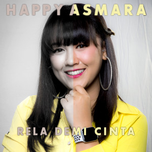 ดาวน์โหลดและฟังเพลง Rela Demi Cinta พร้อมเนื้อเพลงจาก Happy Asmara