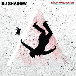 DJ Shadow的專輯Live in Manchester: The Mountain Has Fallen Tour (Explicit)