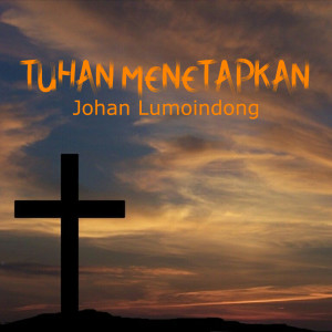 Album Tuhan Menetapkan from Johan Lumoindong