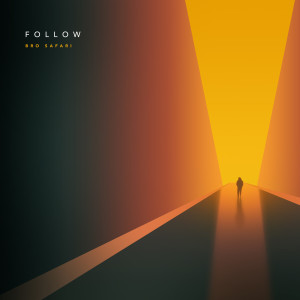 收听Bro Safari的Follow歌词歌曲