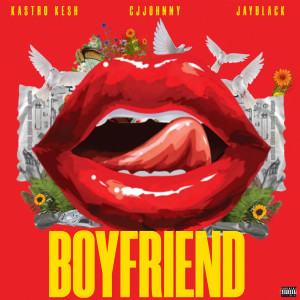 收聽Kastro Kesh的Boyfriend歌詞歌曲