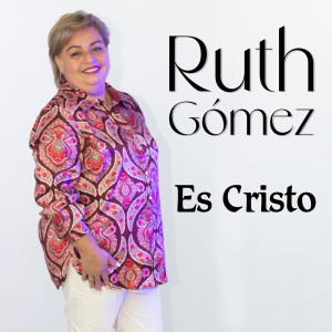 Listen to Es Cristo song with lyrics from Ruth E. Gómez