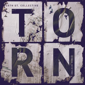 อัลบัม Torn (Dalbani Remix) ศิลปิน 48th St. Collective