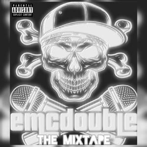 emcdouble的專輯emcdouble: The Mixtape (Explicit)