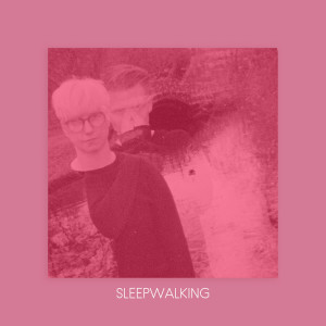 ดาวน์โหลดและฟังเพลง Sleepwalking พร้อมเนื้อเพลงจาก The Other End