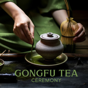 Asian Music Sanctuary的专辑Gongfu Tea Ceremony (Chinese Ceremony, Skilled Tea Making, Kung Fu Master of Hard Work Practice)