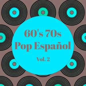 Album 60's 70s Pop Español, Vol. 2 oleh Varios Artistas