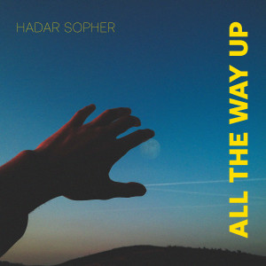 ดาวน์โหลดและฟังเพลง All the Way Up พร้อมเนื้อเพลงจาก Hadar Sopher
