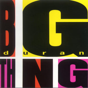Duran Duran的專輯Big Thing (Deluxe Edition)