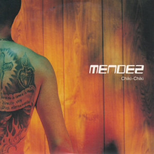 ดาวน์โหลดและฟังเพลง Chiki-Chiki พร้อมเนื้อเพลงจาก Mendez