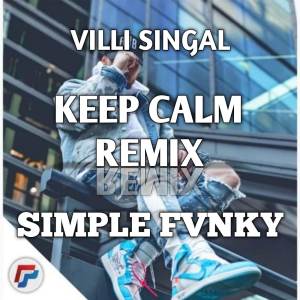 收聽Villi Singal的KEEPCALM - (Vil'Singal FT DiazMappe) SIMPLE FVNKY (remix)歌詞歌曲