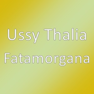 Listen to Fatamorgana song with lyrics from Ussy Thalia