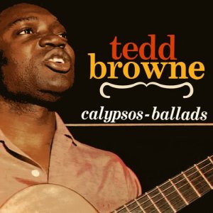 อัลบัม Calypsos & Ballads ศิลปิน Tedd Browne