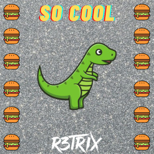 R3trix的专辑So Cool