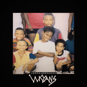 收听LeeMajorDaMac的Wayans (Explicit)歌词歌曲