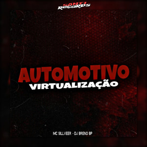 ดาวน์โหลดและฟังเพลง Automotivo Virtualização (Explicit) พร้อมเนื้อเพลงจาก DJ BRENO BP