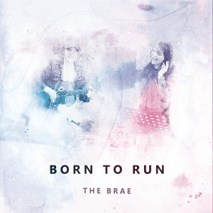 The Brae的专辑Born to Run