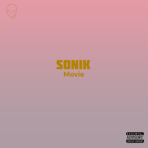 Listen to Movie (Explicit) song with lyrics from Sonik